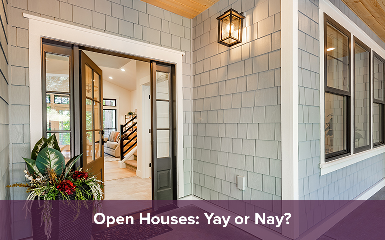 Open Houses: Yay or Nay?